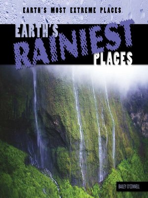 cover image of Earth's Rainiest Places
